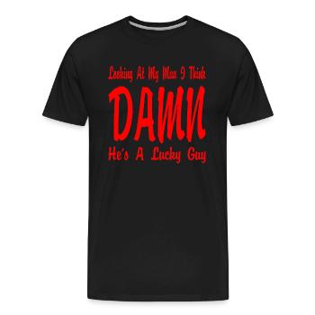 Looking At My Man And Damn Is He A Lucky Guy © - Men's Premium Organic T-Shirt - black - Front - AI Model Male 185 light (185cm)