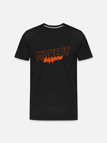 Make It Happen - Men's Premium Organic T-Shirt - black