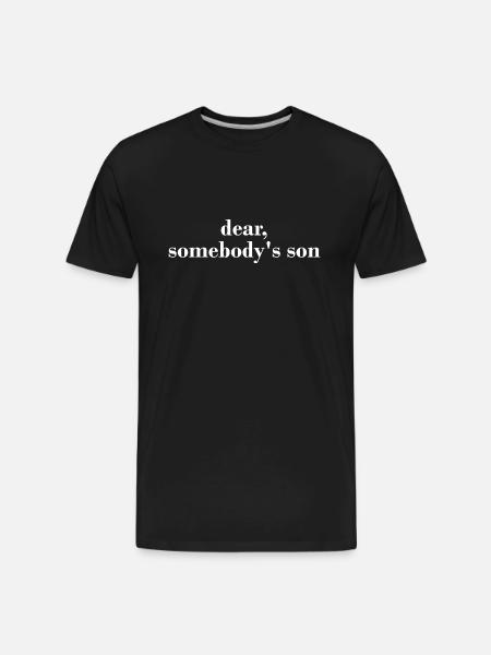 Dear, Somebody's Son Apparel - Men's Premium Organic T-Shirt - black