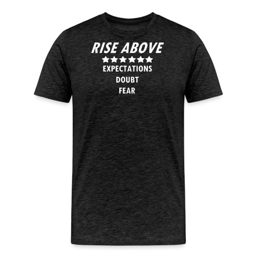 Rise Above (White font) - Men's Premium Organic T-Shirt