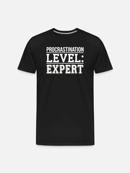 Procrastination Level Expert Print - Men's Premium Organic T-Shirt - black