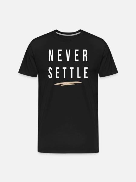 Never Settle - Men's Premium Organic T-Shirt - black