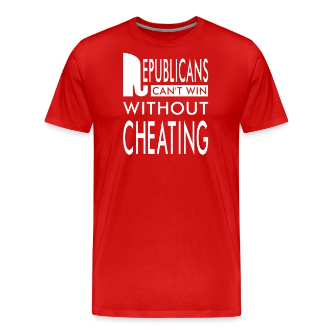 Republicans Always Cheat T-shirts