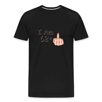 I Am 62 + 1 Middle Finger Shirt I Am 62 Plus, - Men's Premium Organic T-Shirt - black - Front - AI Model Male 185 light (185cm)