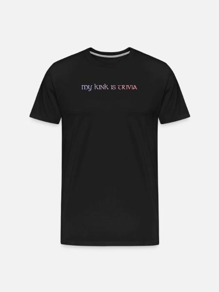 My Kink Is Trivia - Men's Premium Organic T-Shirt - black