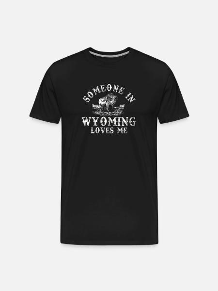 Someone In Wyoming Loves Me - Men's Premium Organic T-Shirt - black