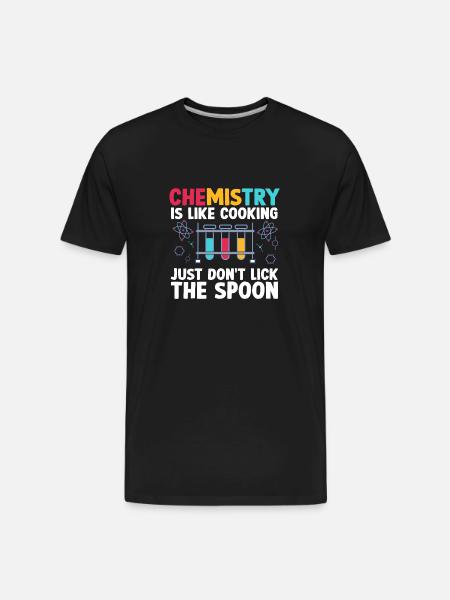 Chemistry Is like cooking just don't Funny - Men's Premium Organic T-Shirt - black