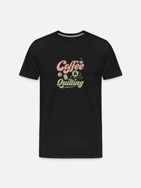 Coffee & Quilting Sewing Quilter - Men's Premium Organic T-Shirt - black