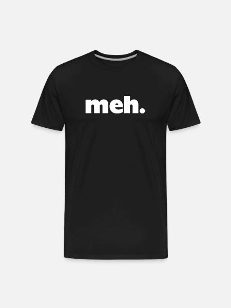 meh. - Men's Premium Organic T-Shirt - black