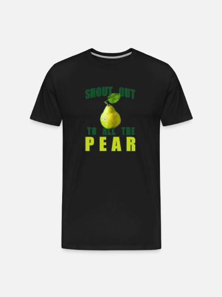 Shout Out To All The Pear - Men's Premium Organic T-Shirt - black