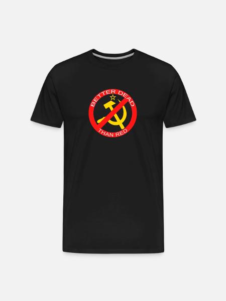 Better Dead Than Red Hammer and Sickle - Men's Premium Organic T-Shirt - black