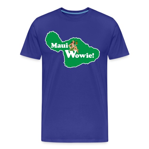 Maui, Wowie! Funny Island of Maui Joke Shirts - Men's Premium Organic T-Shirt
