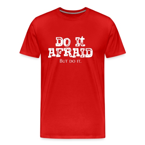Do It Afraid (White) - Men's Premium Organic T-Shirt