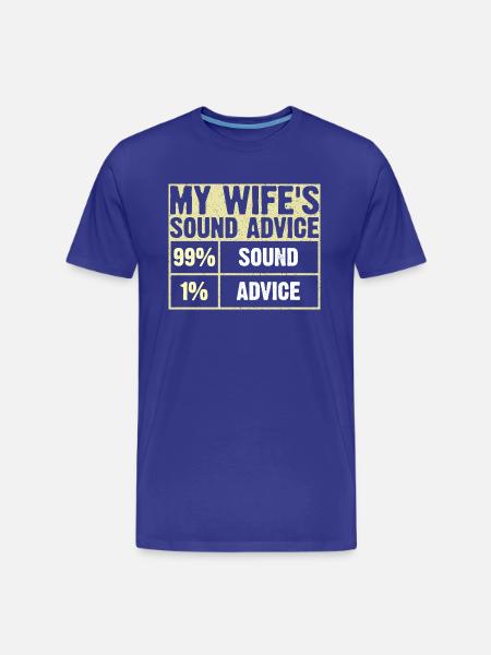 My Wife Sound Advice - Men's Premium Organic T-Shirt - royal blue