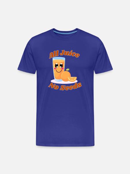 All juice no seeds - Men's Premium Organic T-Shirt - royal blue