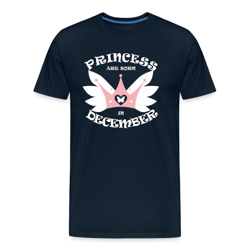 Princess Are Born In December - Men's Premium Organic T-Shirt