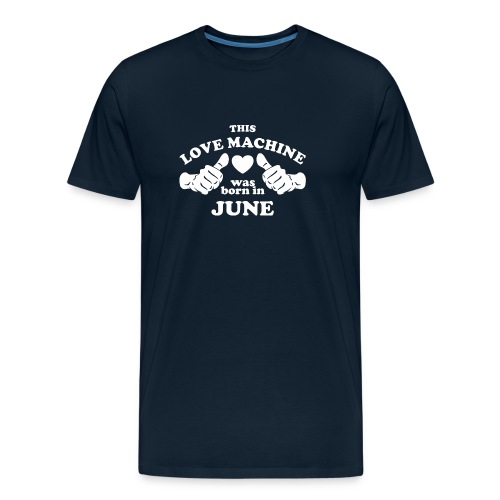 This Love Machine Was Born In June - Men's Premium Organic T-Shirt