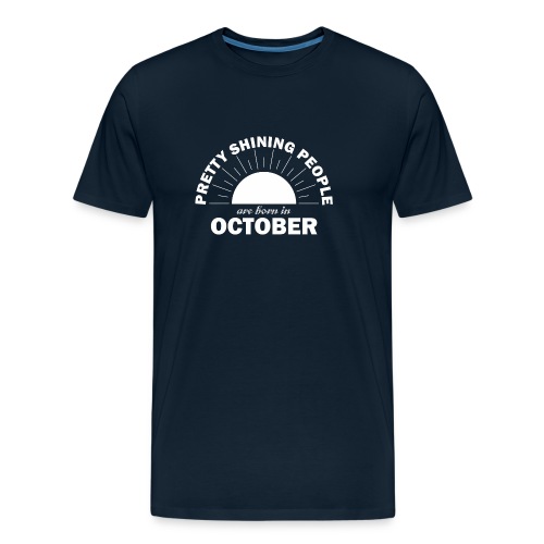 Pretty Shining People Are Born In October - Men's Premium Organic T-Shirt
