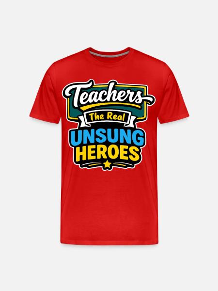 Teachers The Real Unsung Heroes - Men's Premium Organic T-Shirt - red