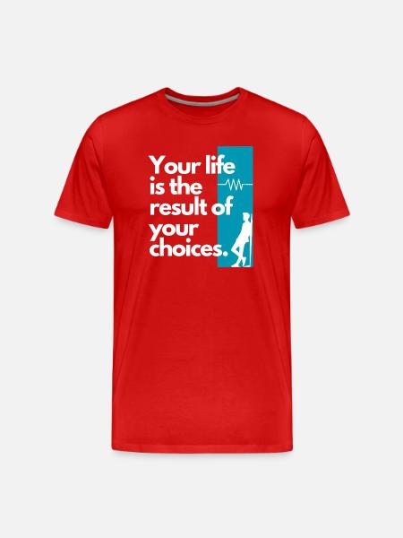 Choice Shaped Life Quote - Men's Premium Organic T-Shirt - red