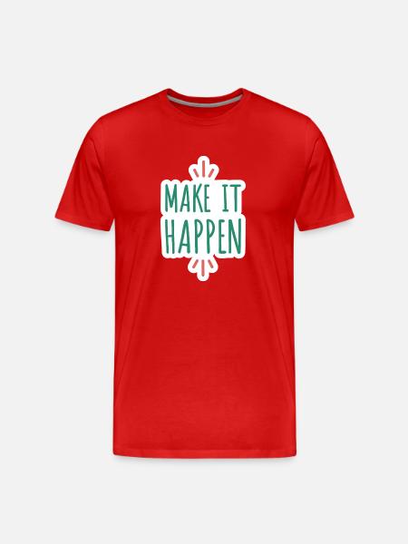 Make it Happen - Men's Premium Organic T-Shirt - red