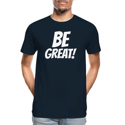 Be Great White - Men's Premium Organic T-Shirt