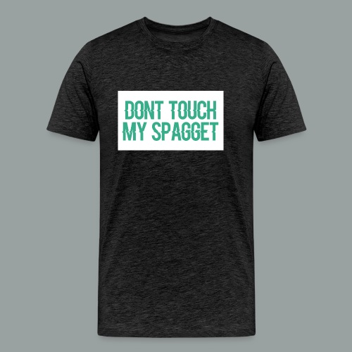 Dont you touch my spaggheti - Men's Premium Organic T-Shirt