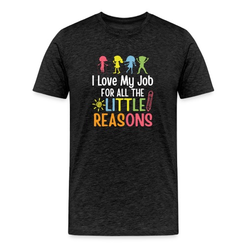 I Love My Job For All The Little Reasons - Men's Premium Organic T-Shirt