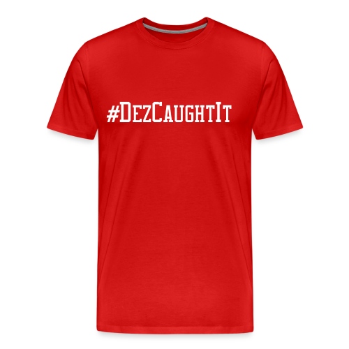 Dez Caught It - Men's Premium Organic T-Shirt