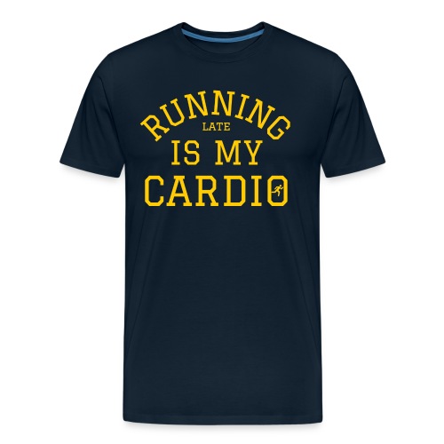 Running Late Is My Cardio (in yellow gold letters) - Men's Premium Organic T-Shirt