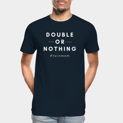 Double or Nothing - Men's Premium Organic T-Shirt