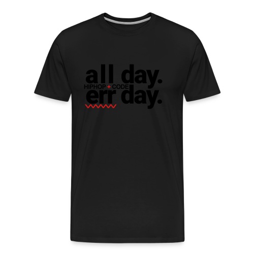 alldayerrday-2color - Men's Premium Organic T-Shirt