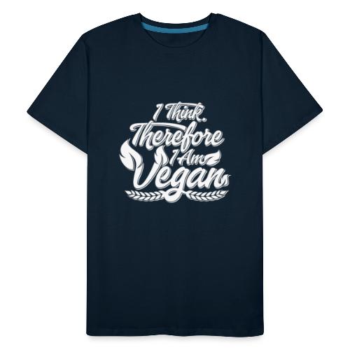 I Think, Therefore I Am Vegan - Men's Premium Organic T-Shirt