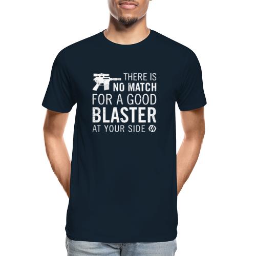 There's no match for a good blaster - Men's Premium Organic T-Shirt