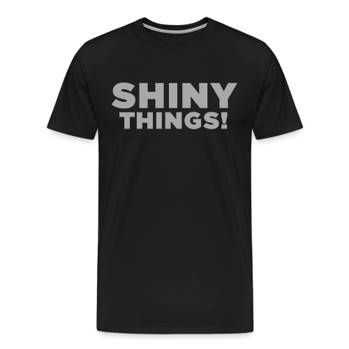 Shiny Things. Funny ADHD Quote - Men's Premium Organic T-Shirt