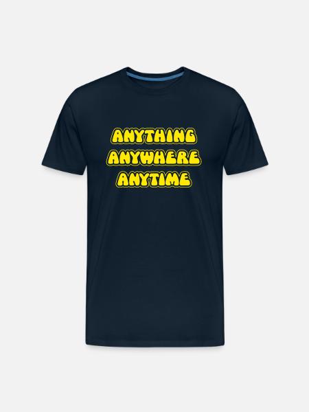 The Goodies Anything Anywhere Anytime - Men's Premium Organic T-Shirt - deep navy