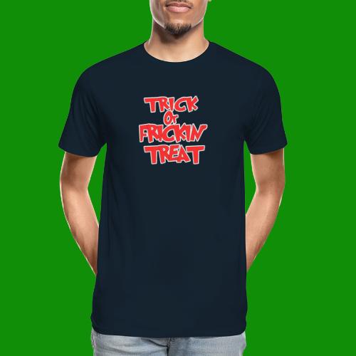 Trick or Fricken Treat - Men's Premium Organic T-Shirt