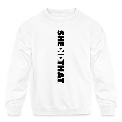 She Did That Large Design - Kids' Crewneck Sweatshirt