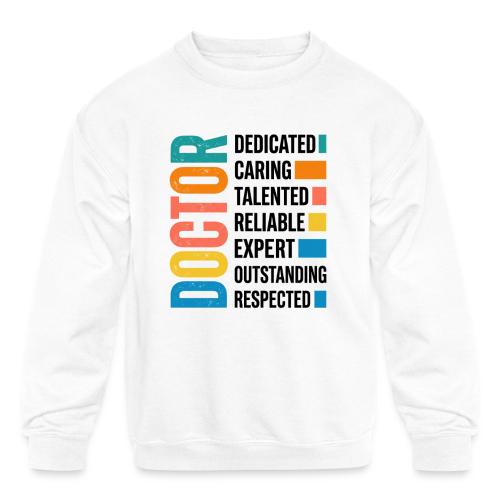 Proud Doctor Traits - Kids' Crewneck Sweatshirt
