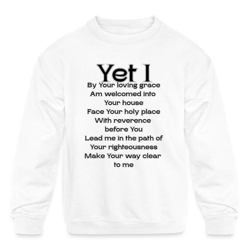 Yet I By Your Grace - Kids' Crewneck Sweatshirt