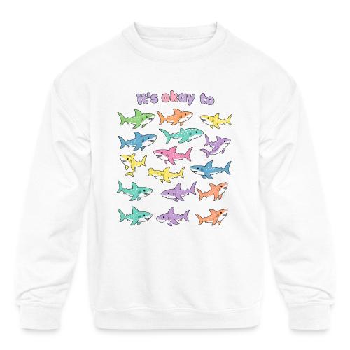 It’s Okay To – Cute Pastel Shark - Kids' Crewneck Sweatshirt