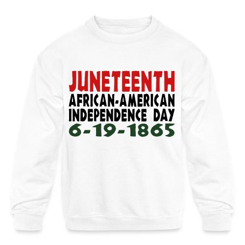 Junteenth Independence Day - Kids' Crewneck Sweatshirt