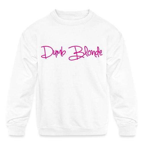 dumb blonde - Kids' Crewneck Sweatshirt