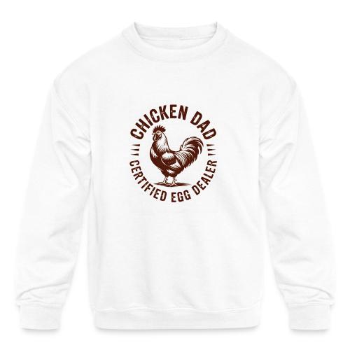Chicken Dad – Certified Egg Dealer - Kids' Crewneck Sweatshirt