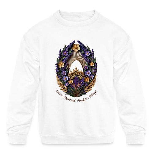 Easter Meadow Crown Renewal T Shirt, Spring Gift - Kids' Crewneck Sweatshirt