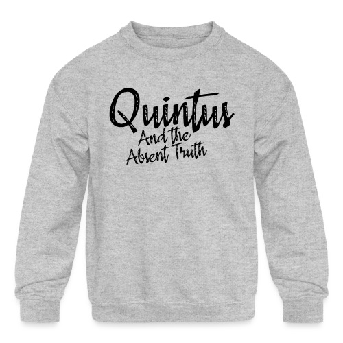 Quintus and the Absent Truth - Kids' Crewneck Sweatshirt