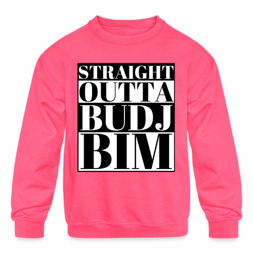 STRAIGHT OUTTA BUDJ BIM - Kids' Crewneck Sweatshirt