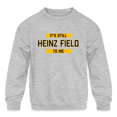 It's Still Heinz Field To Me (On Light) - Kids' Crewneck Sweatshirt