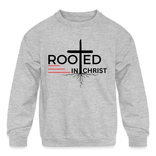 Rooted in Christ - Colossians 2:7 - Kids' Crewneck Sweatshirt