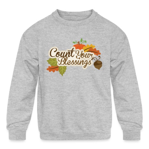 Count your blessings - Kids' Crewneck Sweatshirt